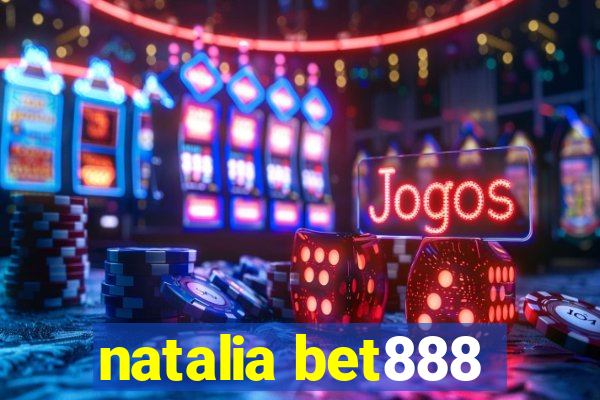 natalia bet888