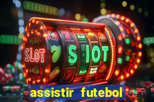 assistir futebol online play hd