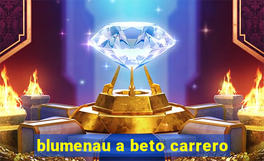 blumenau a beto carrero