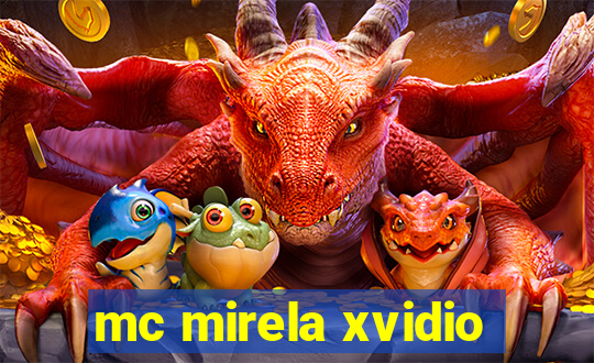 mc mirela xvidio