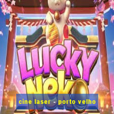 cine laser - porto velho