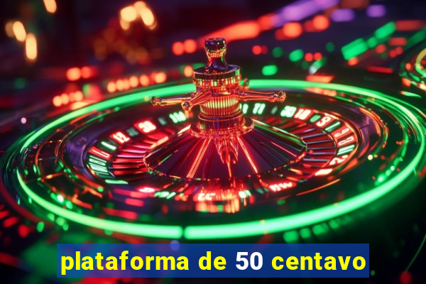 plataforma de 50 centavo