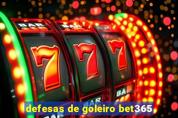 defesas de goleiro bet365