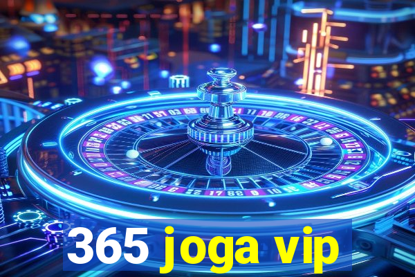 365 joga vip