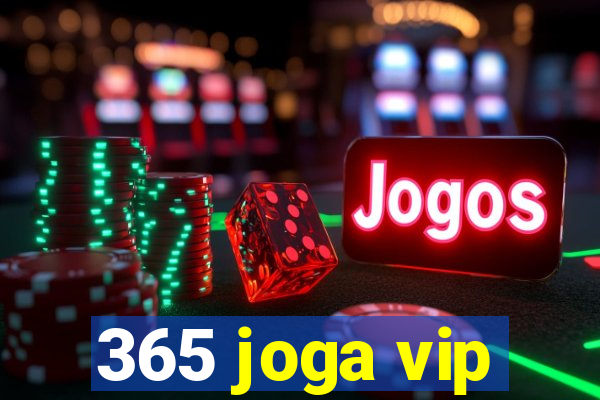 365 joga vip