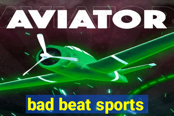 bad beat sports