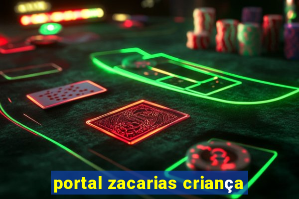 portal zacarias criança