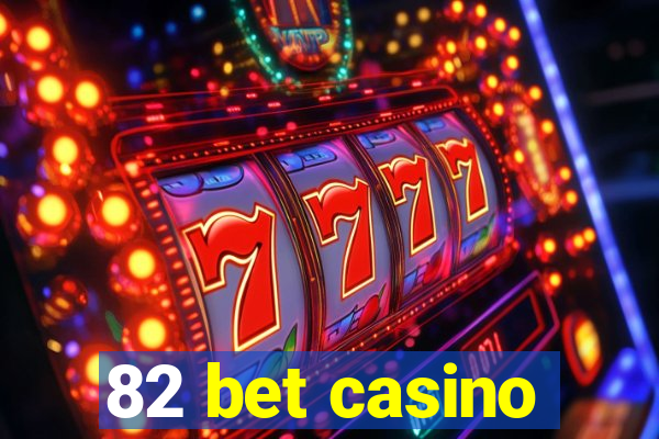 82 bet casino