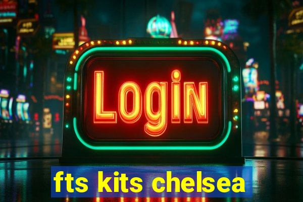 fts kits chelsea
