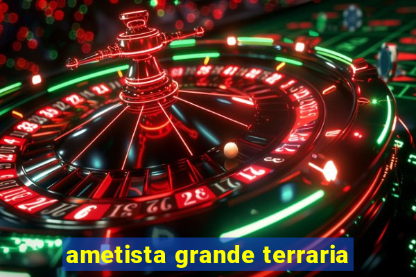 ametista grande terraria