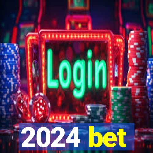 2024 bet