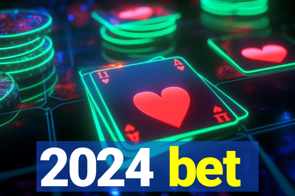 2024 bet