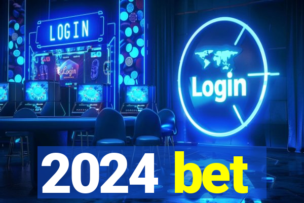 2024 bet