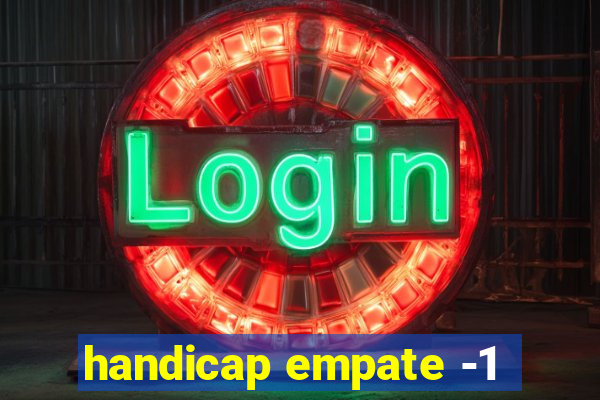 handicap empate -1