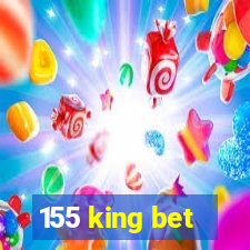 155 king bet