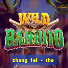 zhang fei - the abandoned son
