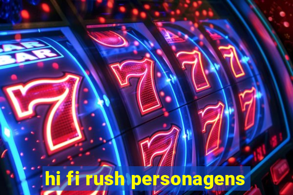 hi fi rush personagens