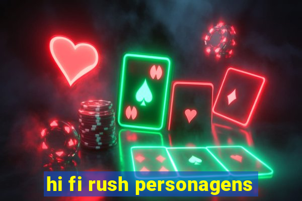 hi fi rush personagens