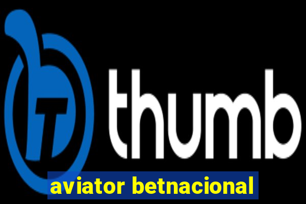 aviator betnacional