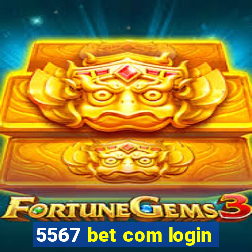 5567 bet com login