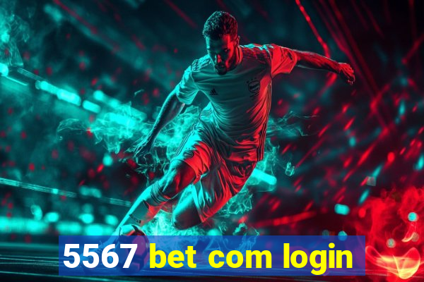 5567 bet com login
