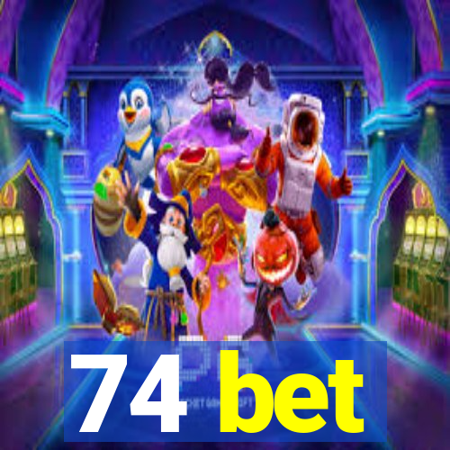 74 bet