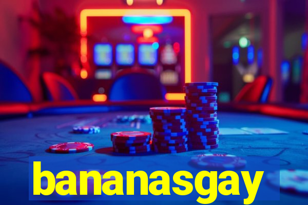 bananasgay