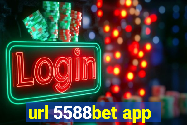 url 5588bet app
