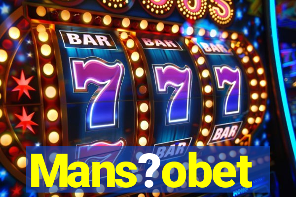Mans?obet