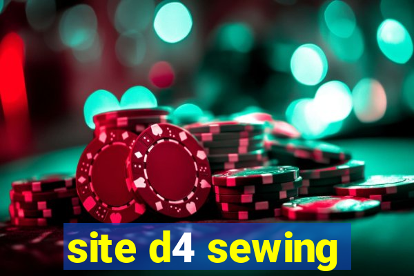site d4 sewing