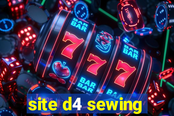 site d4 sewing