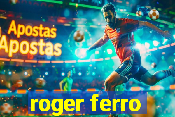 roger ferro