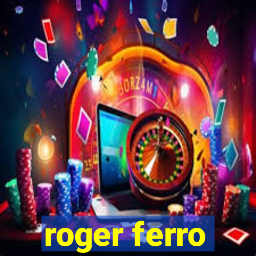 roger ferro