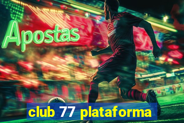 club 77 plataforma