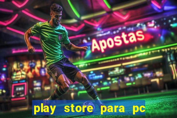 play store para pc windows 7