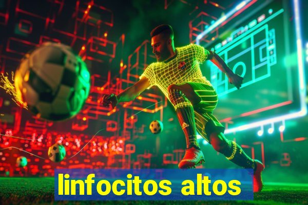 linfocitos altos