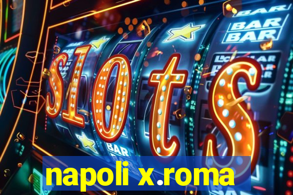 napoli x.roma