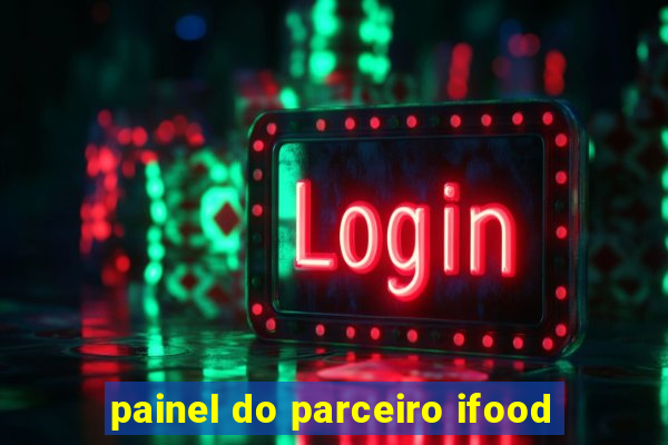 painel do parceiro ifood