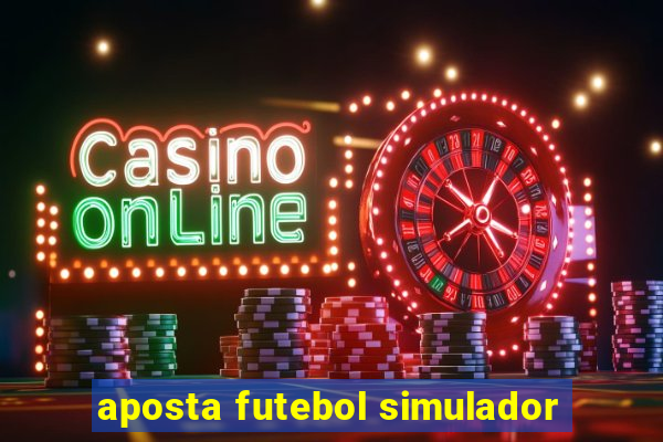 aposta futebol simulador