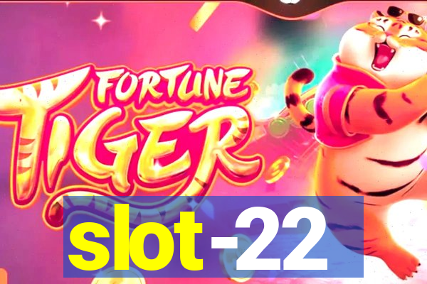 slot-22