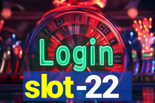 slot-22
