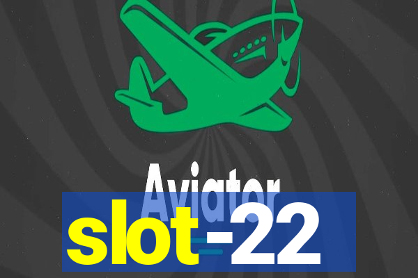 slot-22
