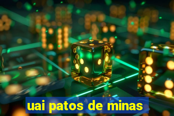 uai patos de minas