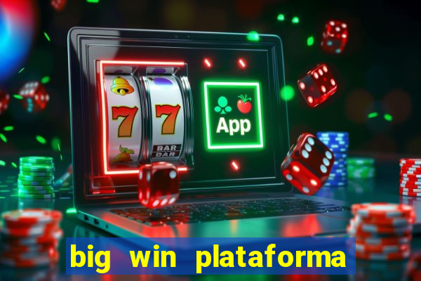 big win plataforma de jogos