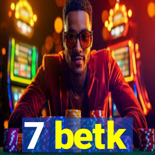 7 betk