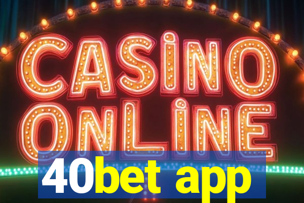 40bet app