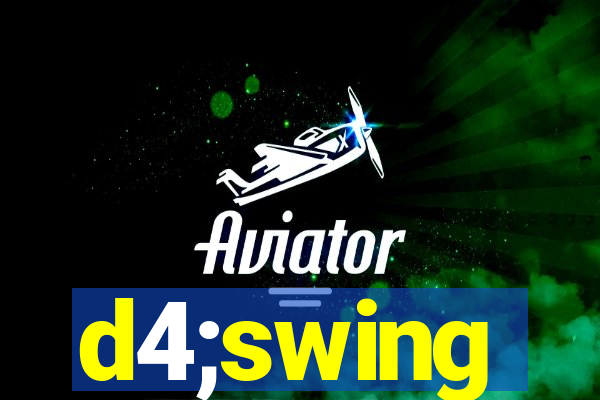 d4;swing