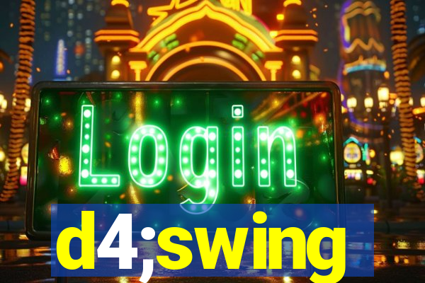 d4;swing
