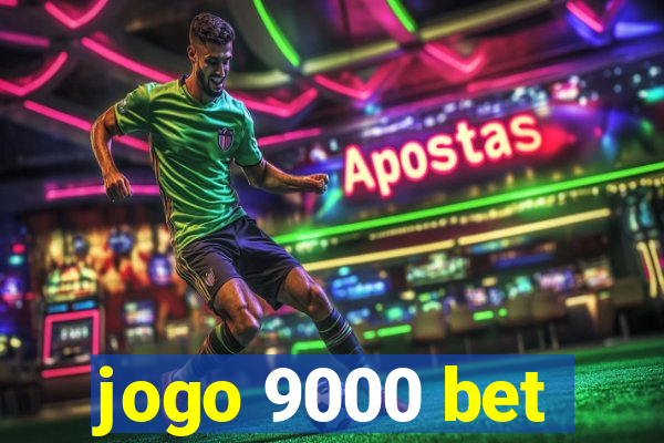 jogo 9000 bet