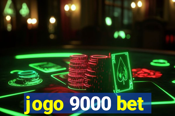 jogo 9000 bet